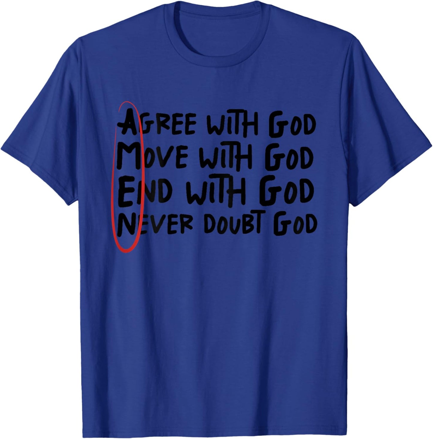 Agree With God Move With God End With God Never Doubt God T-Shirt - T-Shirt | Royal