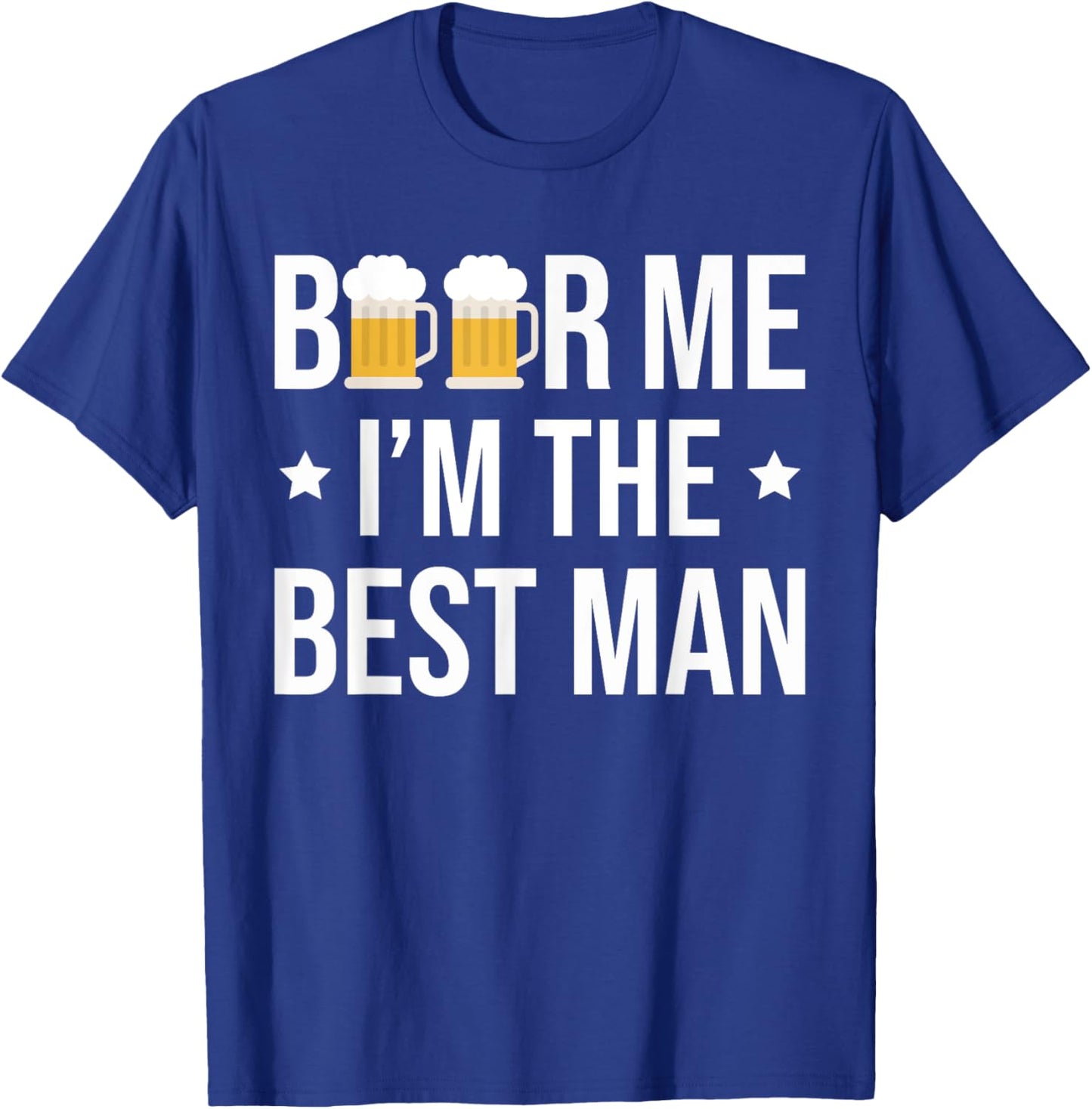 Beer Me Im The Best Man Stag Night T-Shirt - T-Shirt | Royal