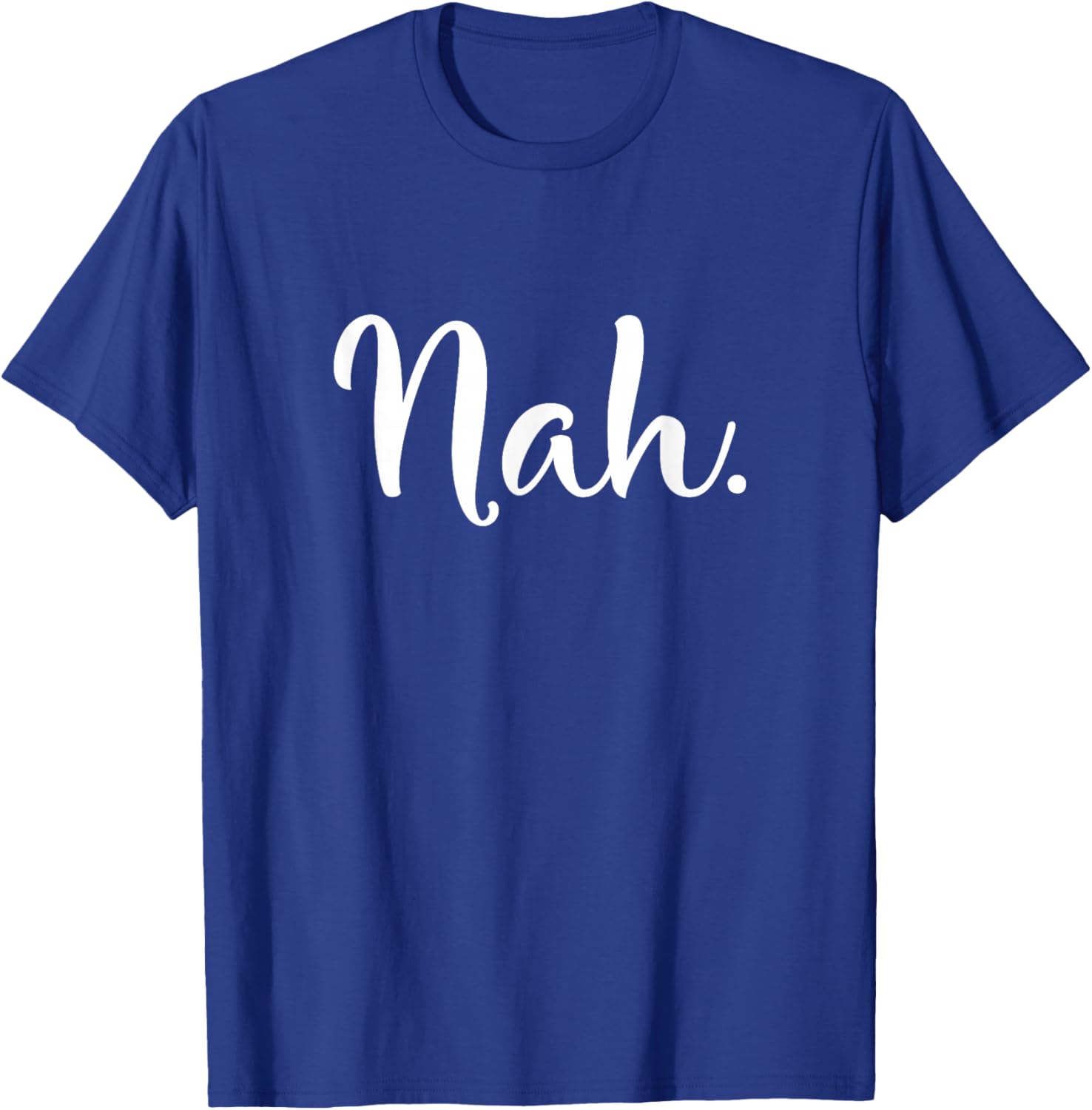 Nah Cute Sarcastic Nope Funny , Men, Youth Retro T-Shirt - T-Shirt | Royal