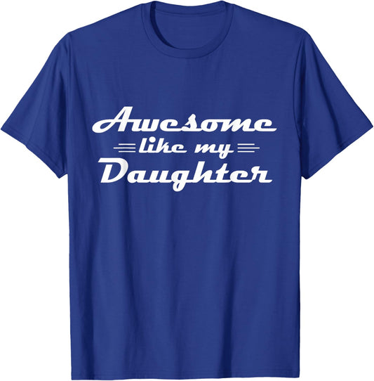 Awesome Like My Daughter Classic Lettering Father's Day Dad T-Shirt - T-Shirt | Royal