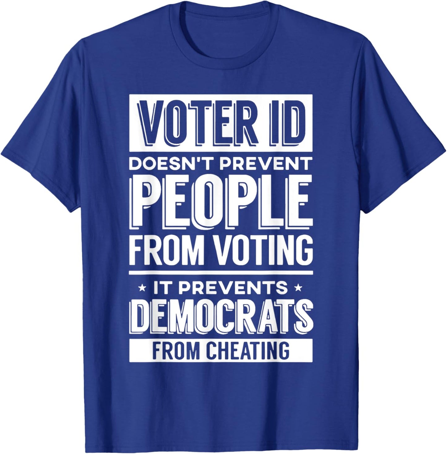 Voter Id Doesn't Prevent People From Voting It Prevents T-Shirt - T-Shirt | Royal