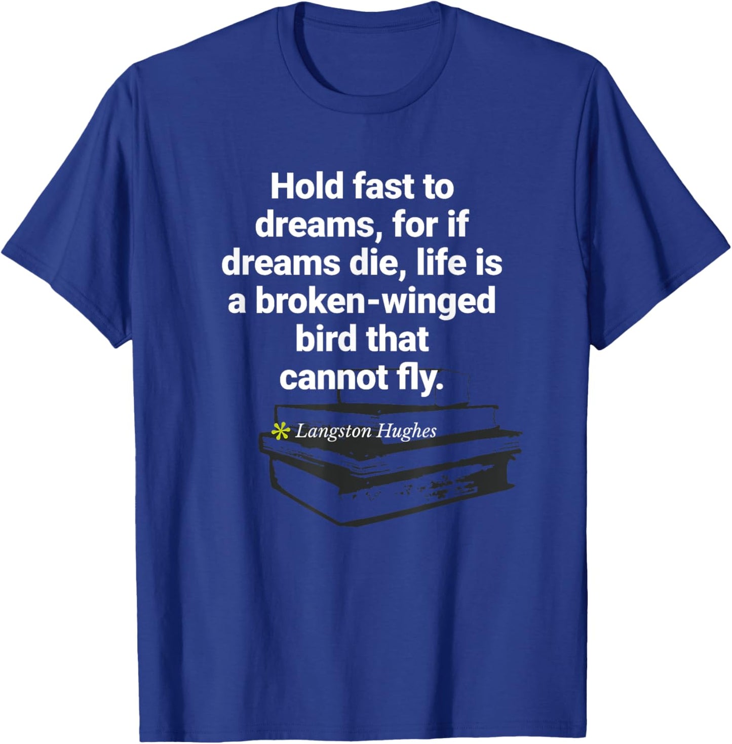 Langston Hughes Quote Poem Birthday Feb. 1st T-Shirt - T-Shirt | Royal