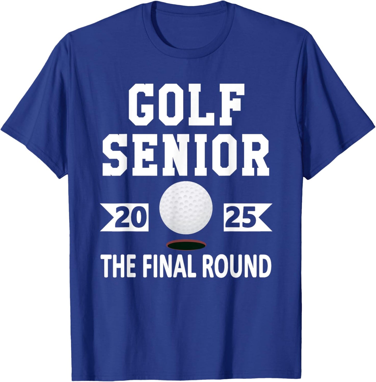Golf Senior Class 2025 High School Senior Night Graduation T-Shirt - T-Shirt | Royal