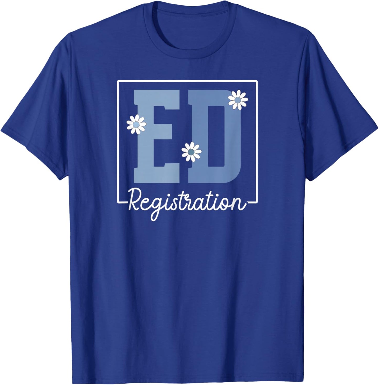 ED Registration Emergency Department Registration T-Shirt - T-Shirt | Royal