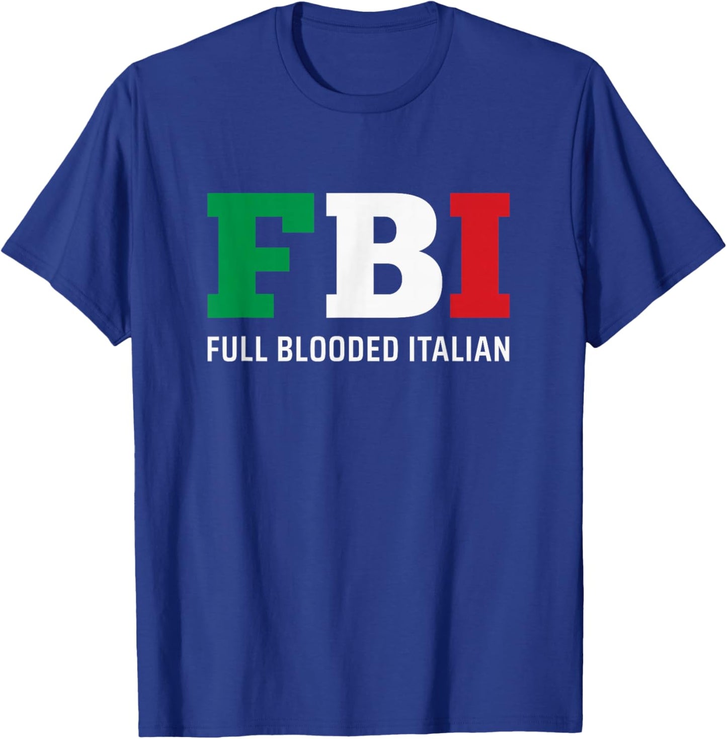 FBI - Full Blooded Italian T-Shirt - T-Shirt | Royal