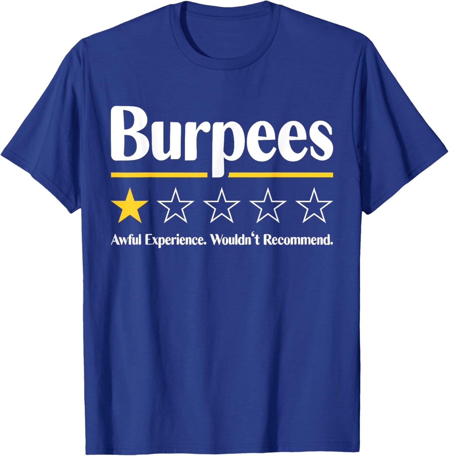 Burpees Awful Experience Wouldn't Recommend T-Shirt - T-Shirt | Royal