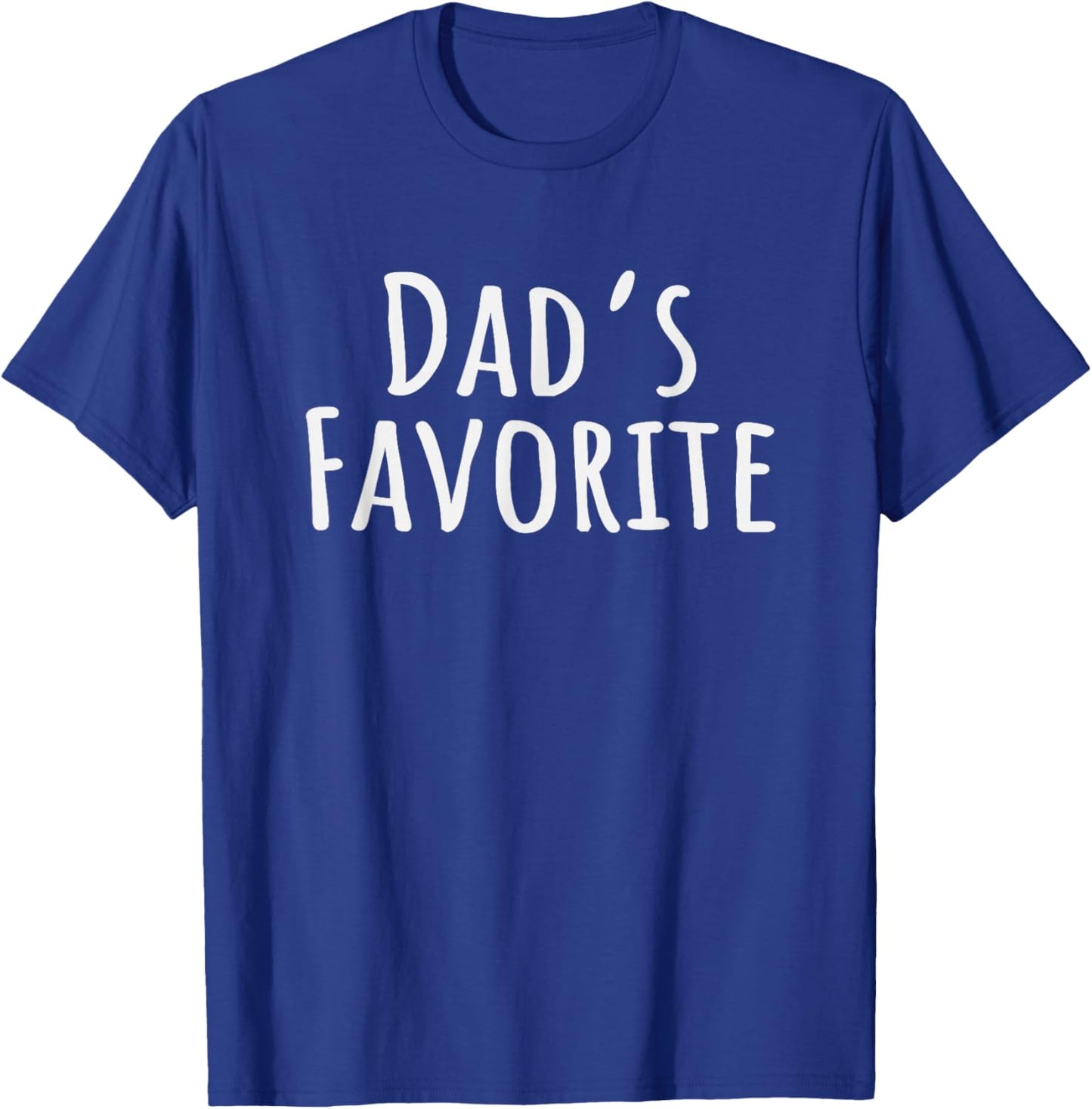 Dad's Favorite Son Daughter I'm Dads Favorite T-Shirt - T-Shirt | Royal
