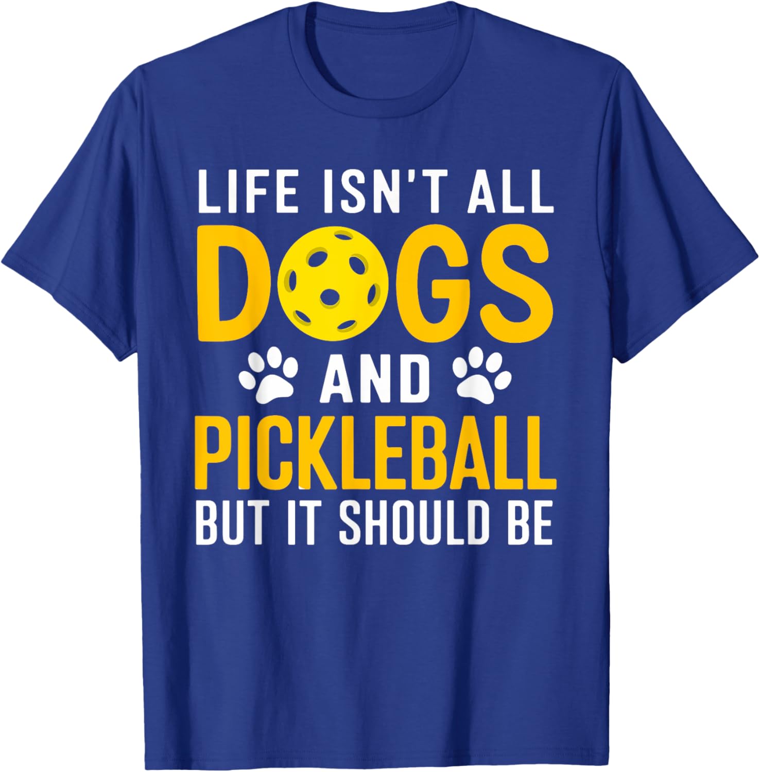 Life Isnt All Dogs And Pickleball Pickle Ball Women Men Kids T-Shirt - T-Shirt | Royal