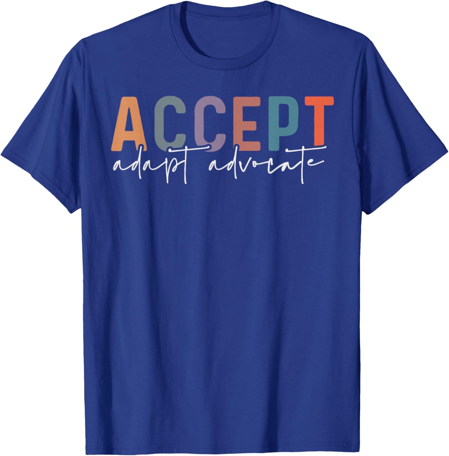 Accept Adapt Advocate Special Education Teacher Autism SPED T-Shirt - T-Shirt | Royal