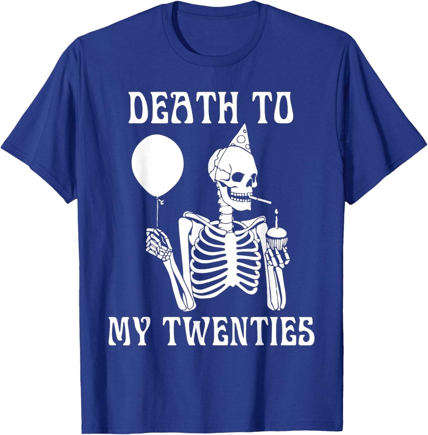 Death To My Twenties Funny 20th Birthday Men Women Youth T-Shirt - T-Shirt | Royal