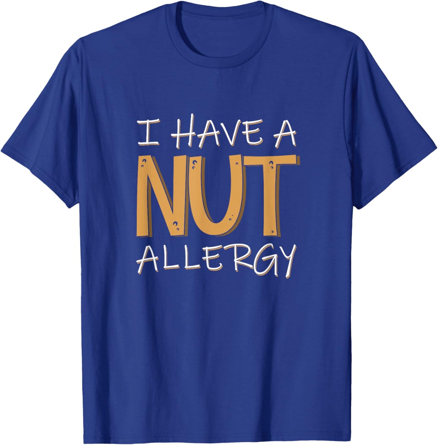 Peanut Allergy Awareness I Have Nut Allergy T-Shirt - T-Shirt | Royal