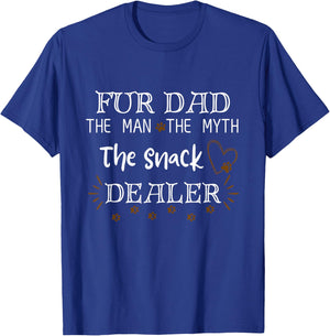 Fur Dad The Men The Myth The Snack Dealer Dog Father's Day T-Shirt - T-Shirt | Royal