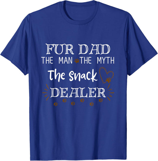 Fur Dad The Men The Myth The Snack Dealer Dog Father's Day T-Shirt - T-Shirt | Royal