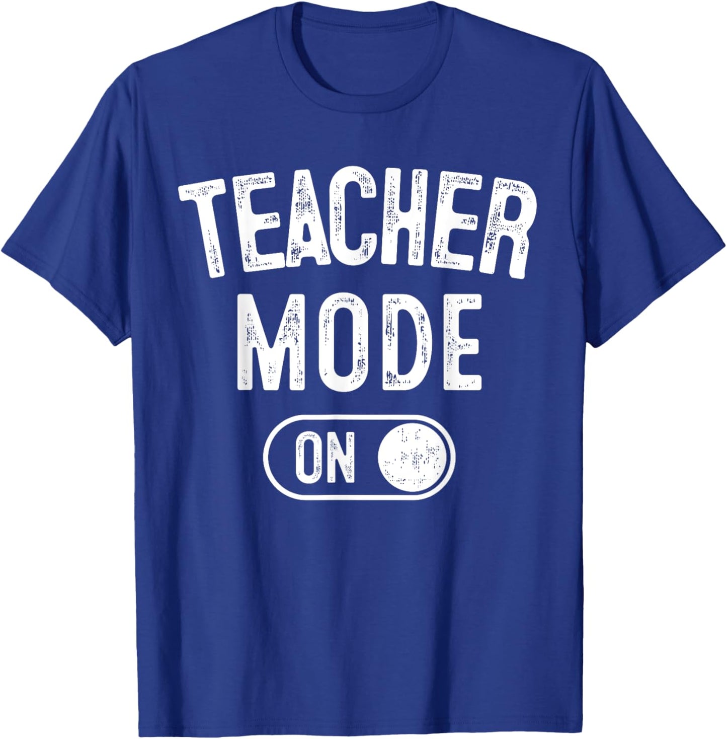 Teacher Mode On Funny School Education Gift Educator T-Shirt - T-Shirt | Royal