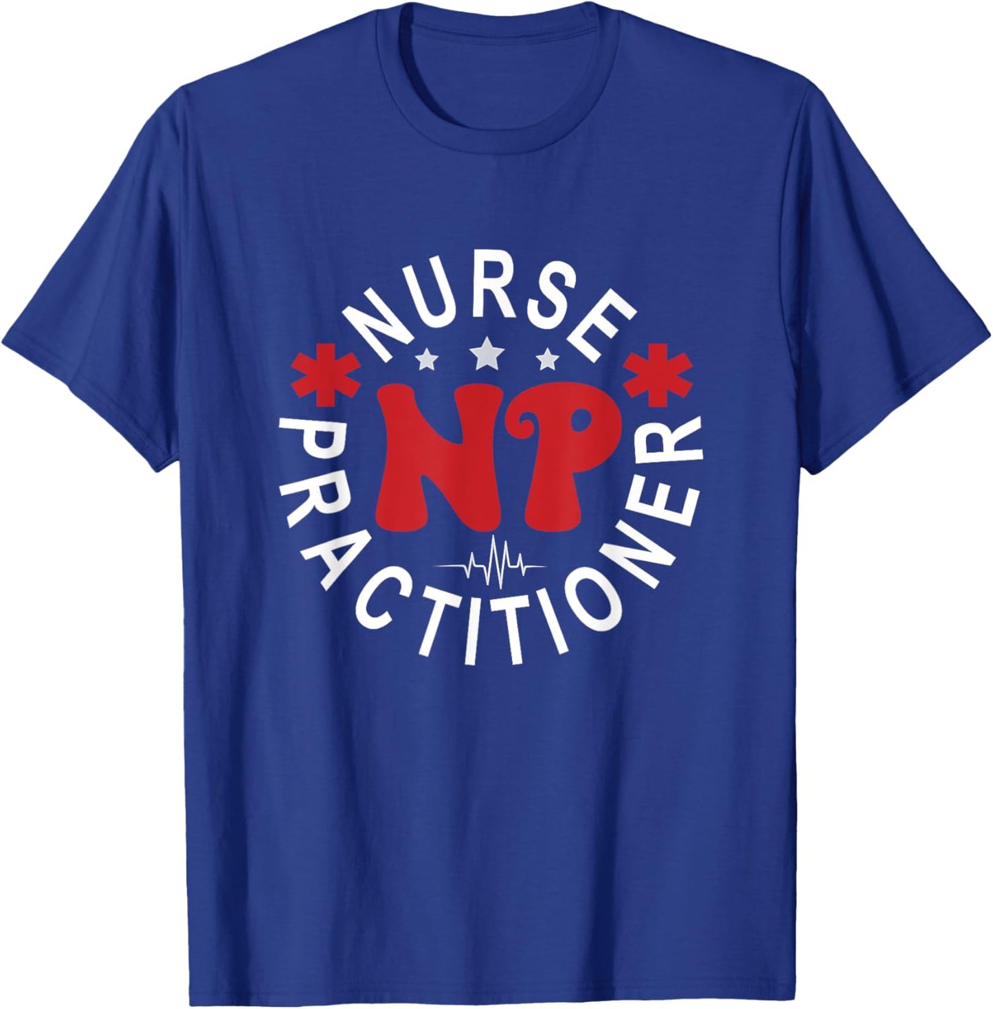 Funny Family Nurse Practitioner NP Nursing Day Nurse Week T-Shirt - T-Shirt | Royal
