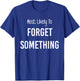 Most Likely To Forget Something Matching Vacation Trip T-Shirt - T-Shirt | Royal