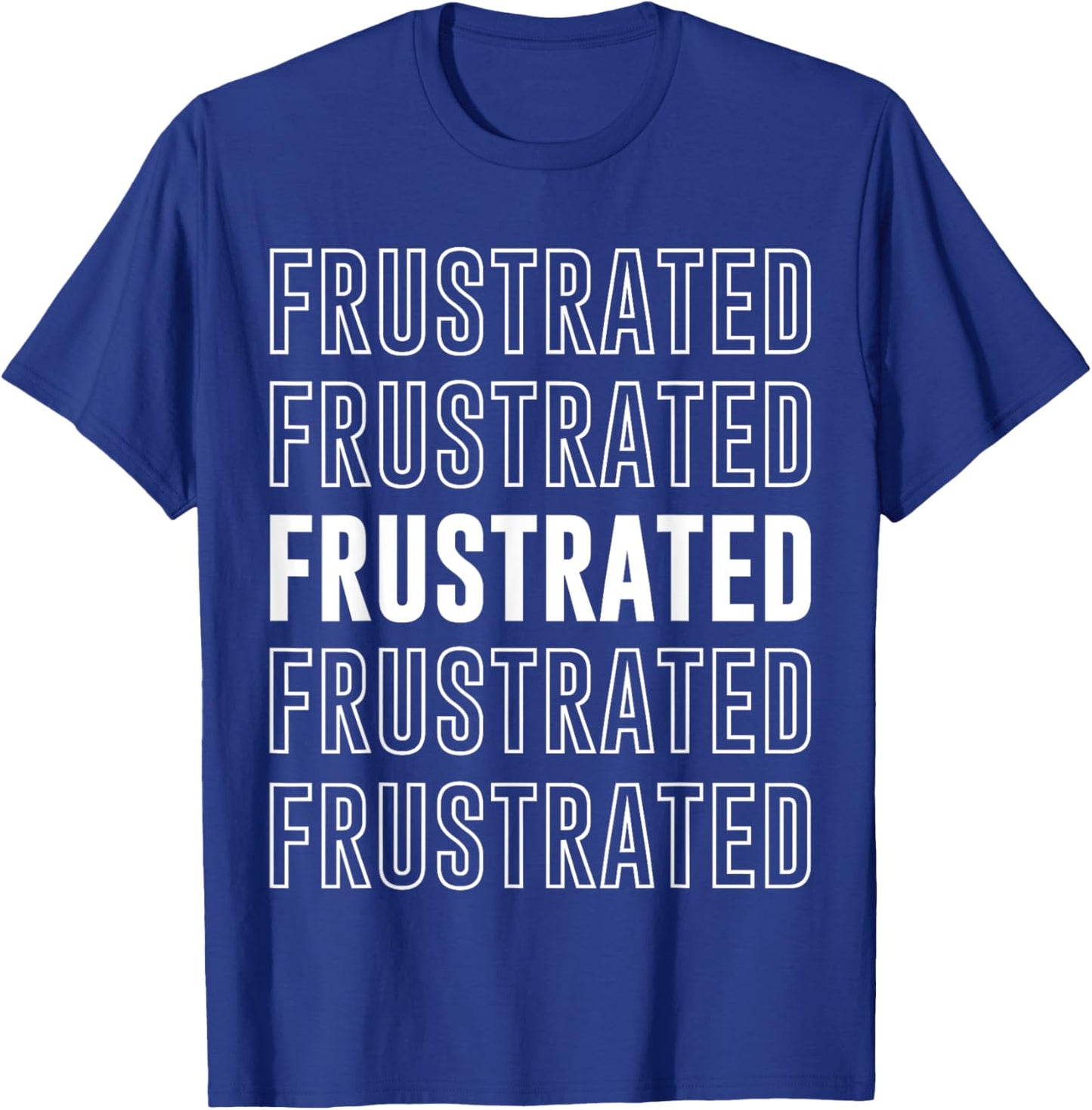 Frustrated T-Shirt - T-Shirt | Royal