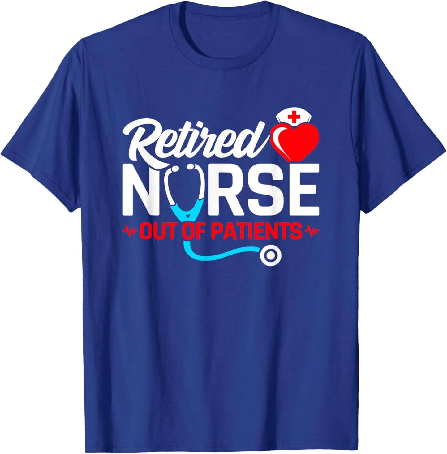 Funny Nurse Retirement - Nursing Retirement - Retired Nurse T-Shirt - T-Shirt | Royal