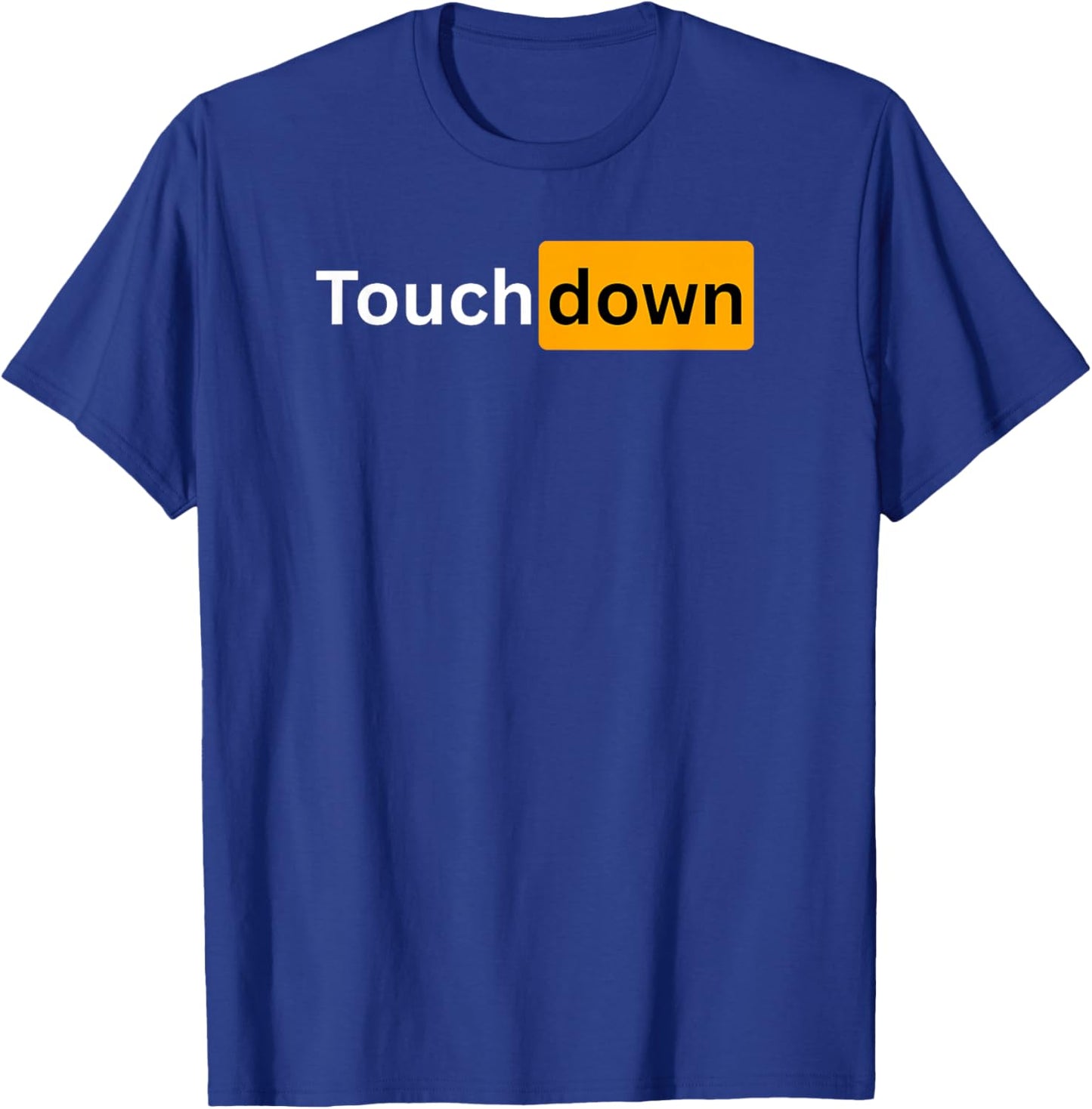 Sexy Football Outfits and Men - Touch Down T-Shirt - T-Shirt | Royal