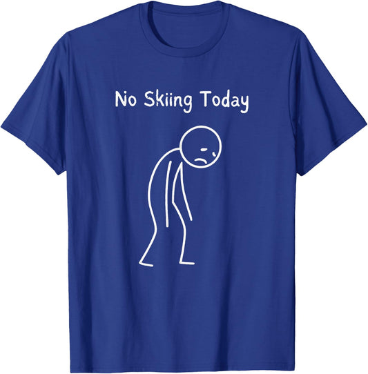No Skiing Today - Skier Skiing Lover Winter Sports Fan T-Shirt - T-Shirt | Royal