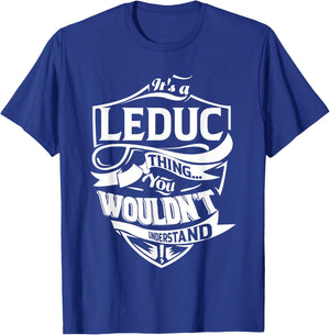 It's a LEDUC Thing Gifts T-Shirt - T-Shirt | Royal