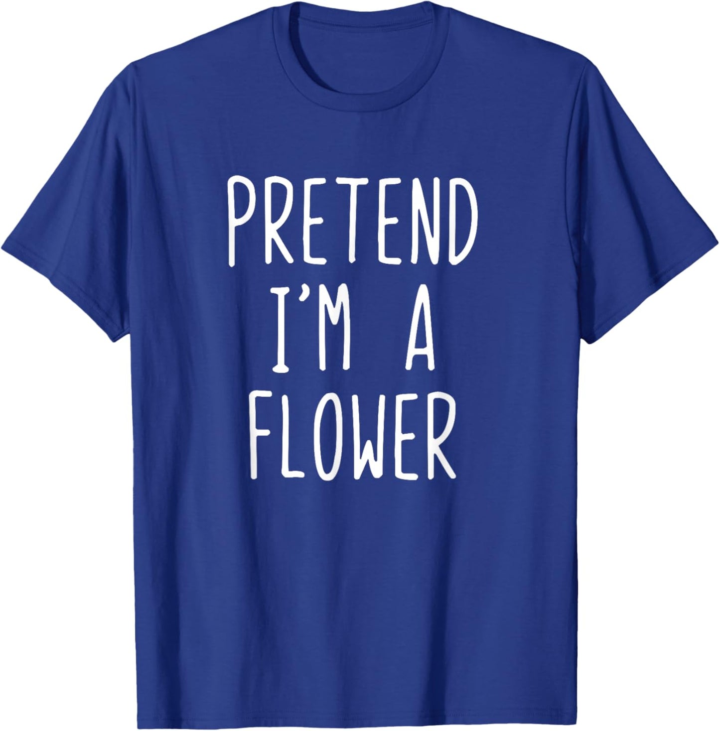Pretend I'm A Flower Costume Halloween Funny Lazy Adult Kids T-Shirt - T-Shirt | Royal