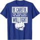 Be Careful I'm Too Fat To Run Away Will Fight Punch Hand T-Shirt - T-Shirt | Royal