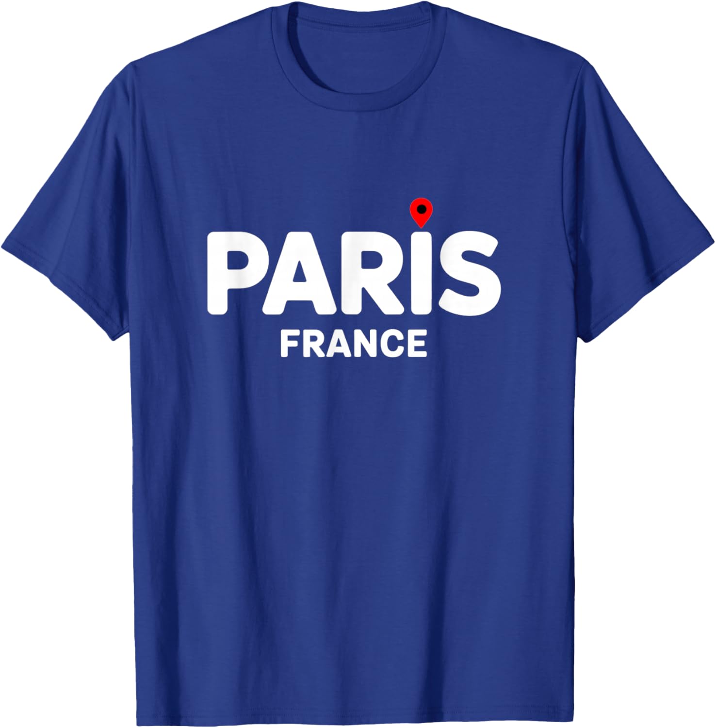 Paris France I France Travel Eiffel Tower Frenchman French T-Shirt - T-Shirt | Royal
