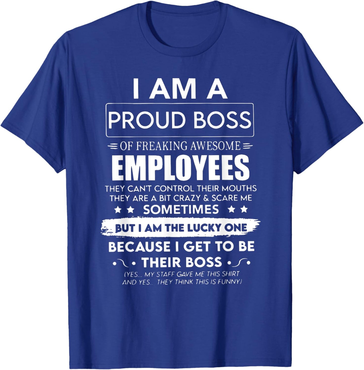 I Am a Proud Boss of Freaking Awesome Employees Funny Team T-Shirt - T-Shirt | Royal