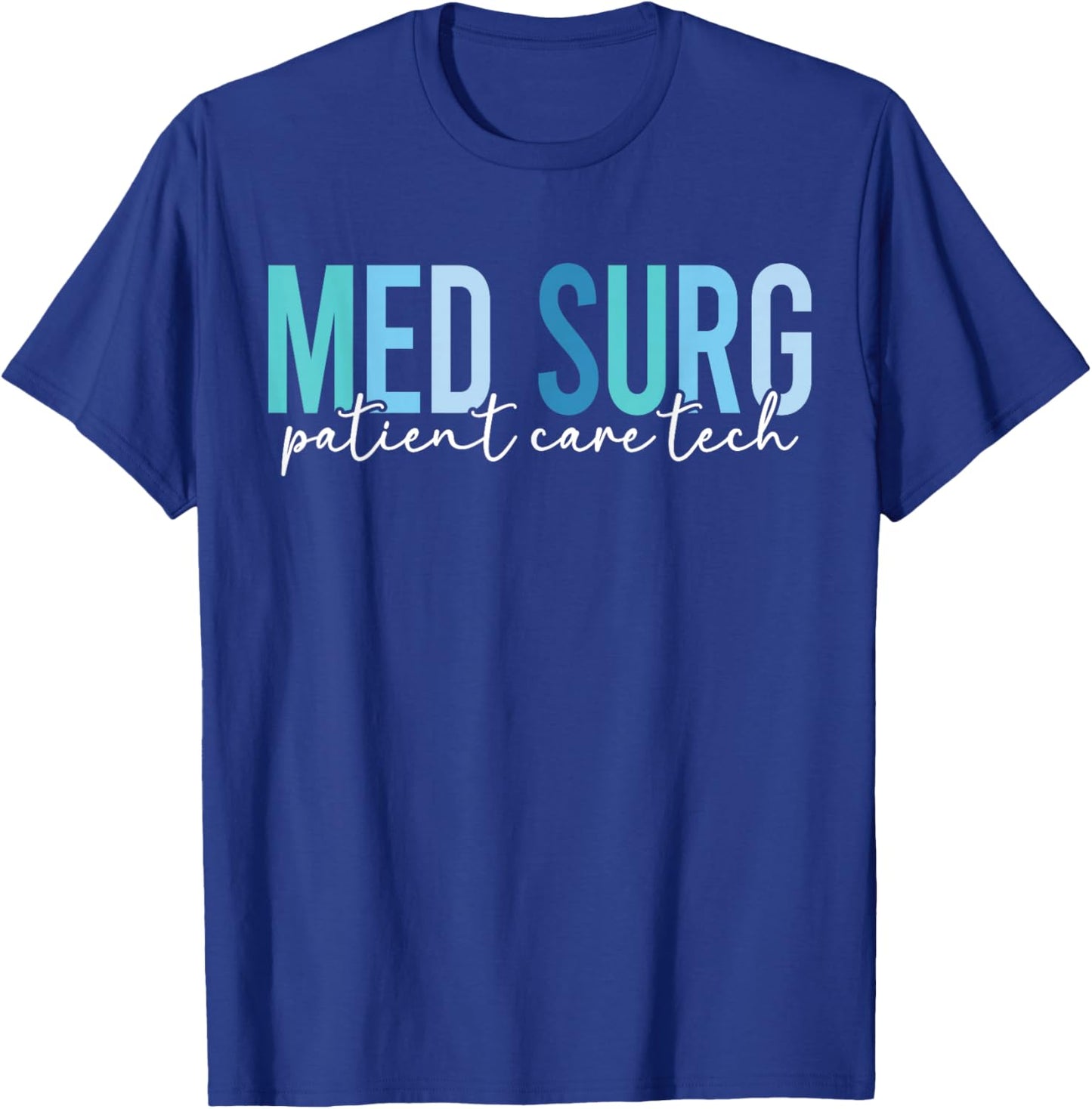 Med Surg Patient Care Tech Medical Surgical PCT T-Shirt - T-Shirt | Royal