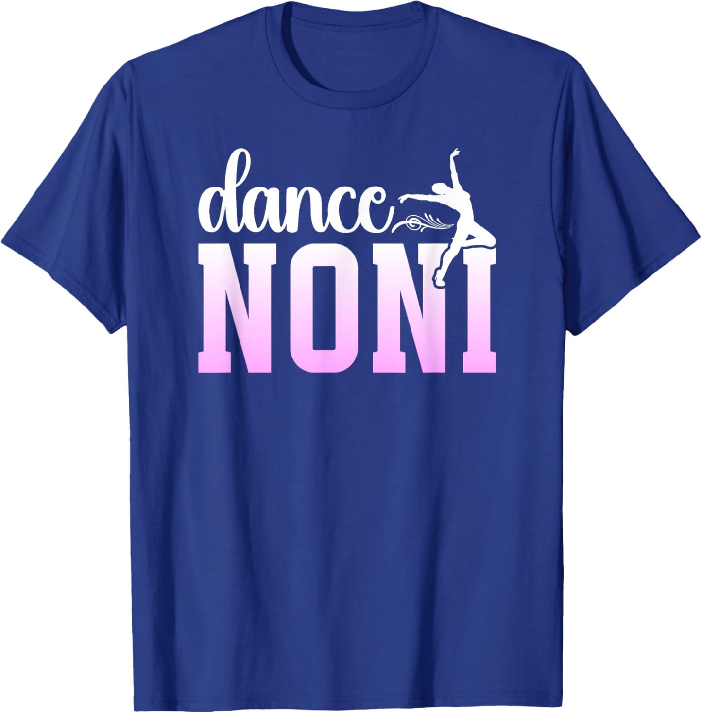 Dance Noni Grandma Proud Dancing Noni Of A Dancer Noni T-Shirt - T-Shirt | Royal