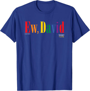 Schitt's Creek Ew David Alexis Rose Rainbow Pride T-Shirt - T-Shirt | Royal