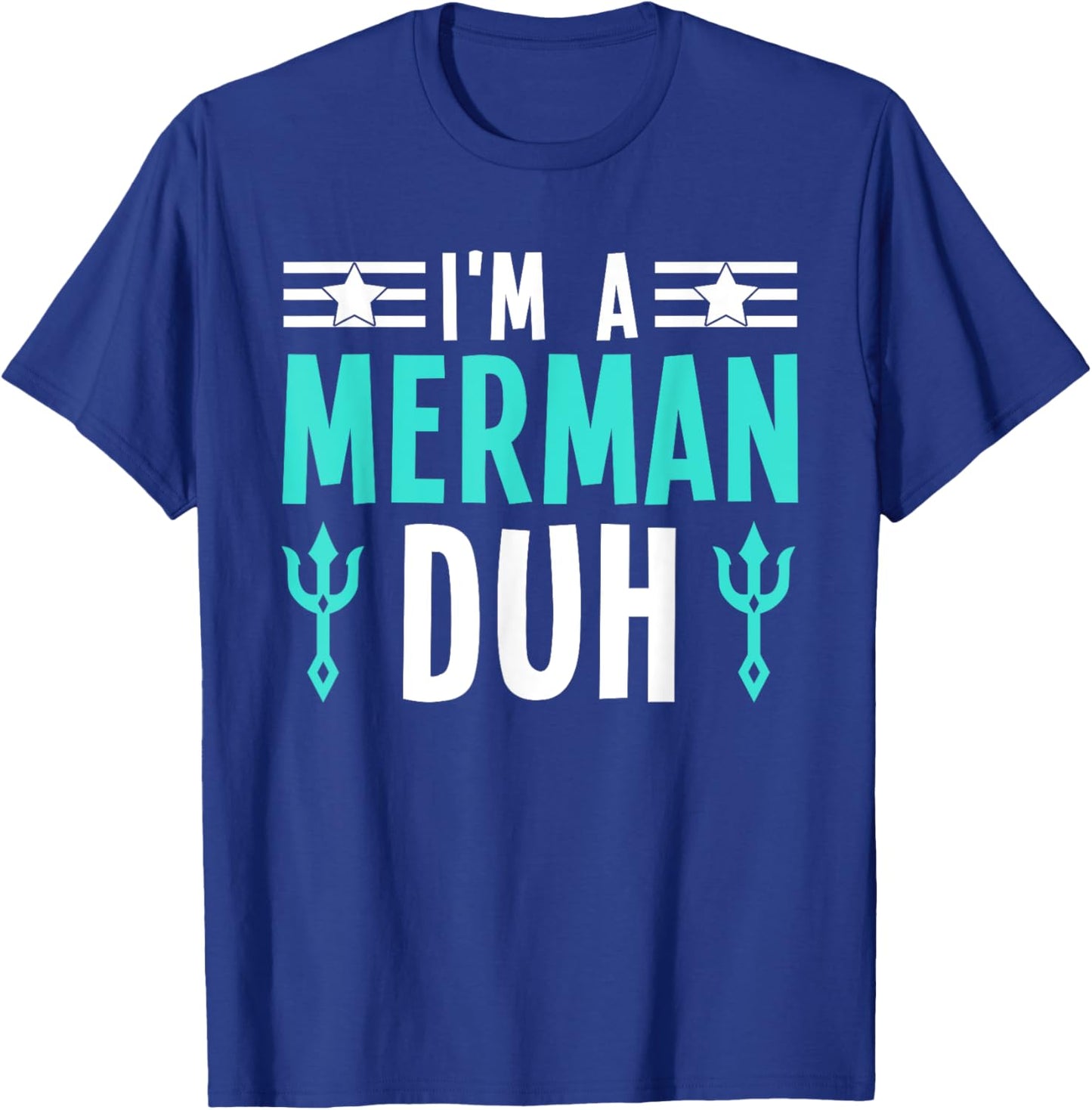 I'm a Merman Duh Costume Halloween Funny T-Shirt - T-Shirt | Royal