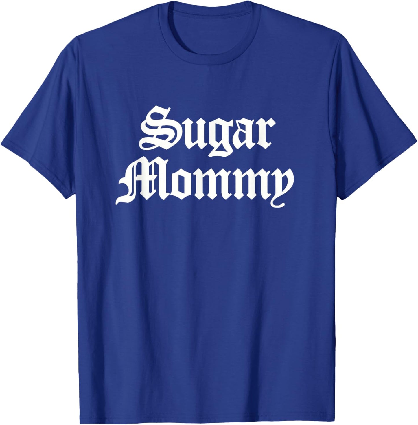 Sugar Mommy T-Shirt - T-Shirt | Royal