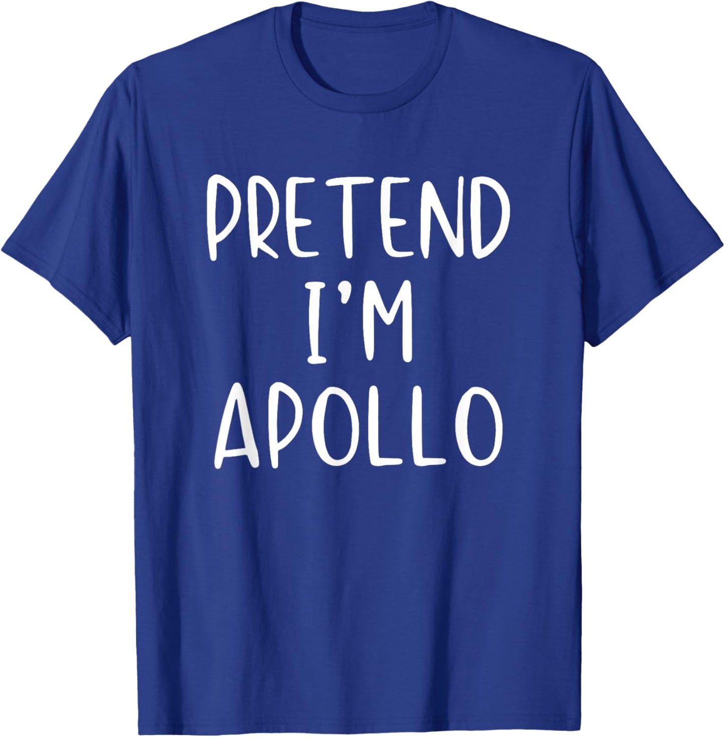 Pretend I'm Apollo Costume Halloween Simple Adult Kid T-Shirt - T-Shirt | Royal