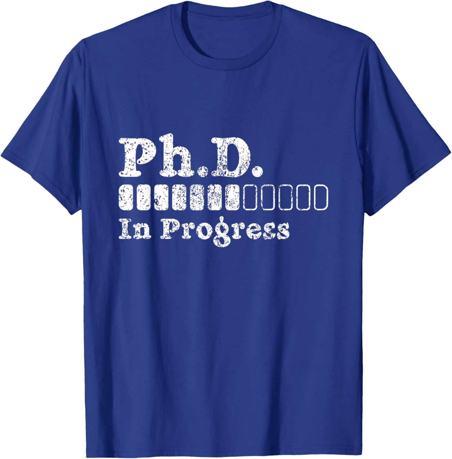 Ph.D In Progress PhD Doctoral Degree Graduation Doctorate T-Shirt - T-Shirt | Royal
