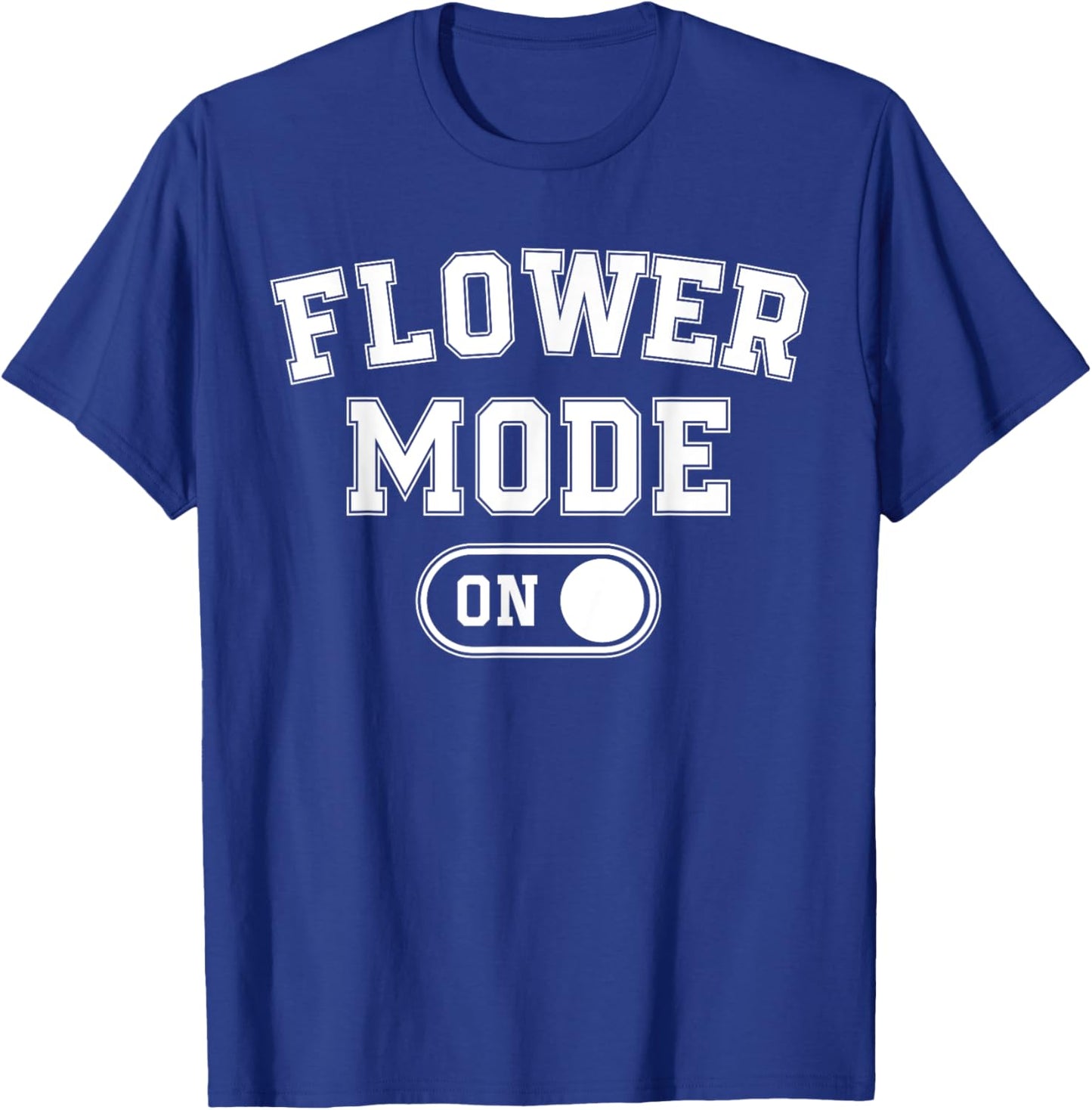 Flower Mode On Costume Funny Gardening Gift Florist Botanist T-Shirt - T-Shirt | Royal