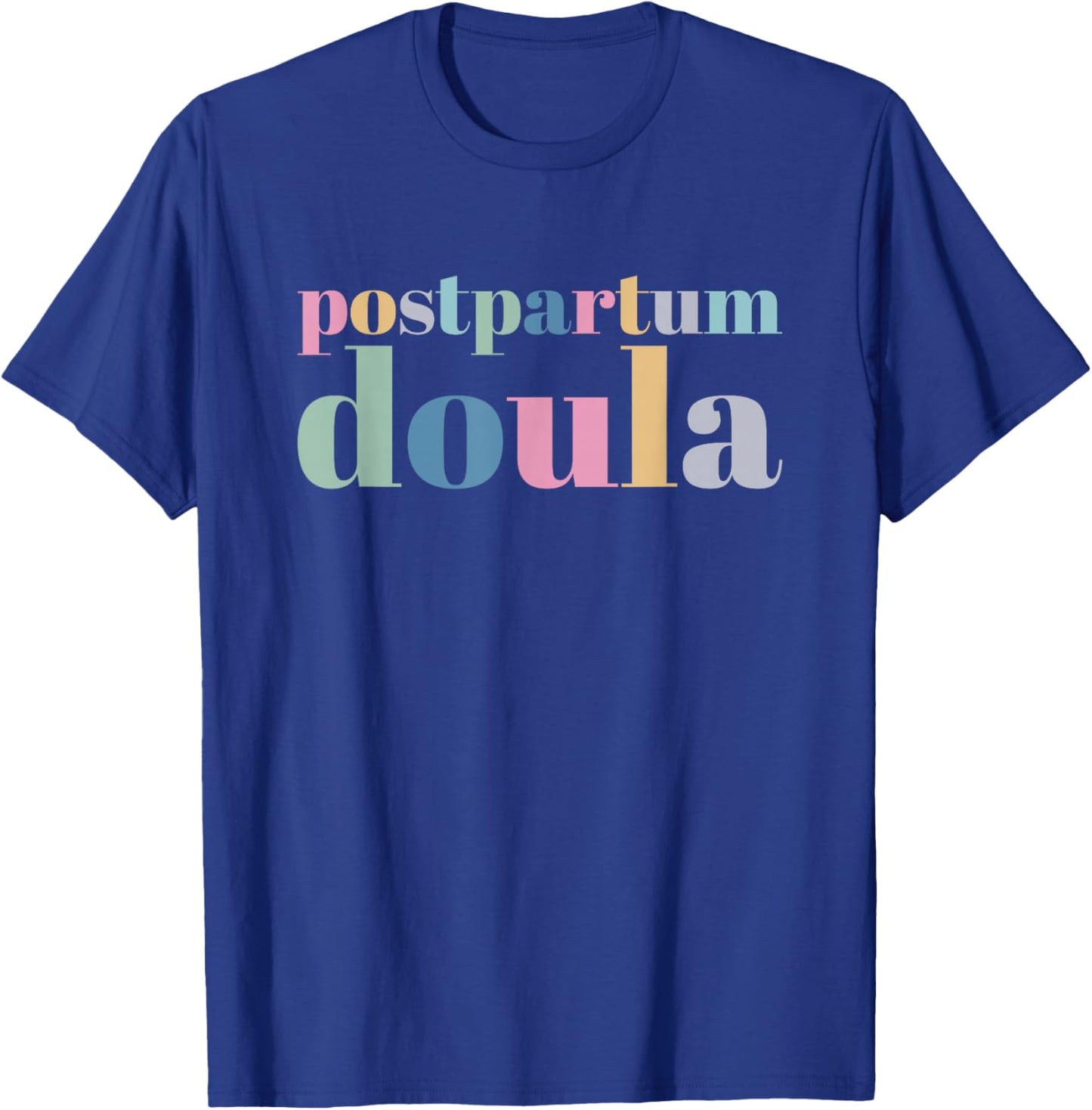 Postpartum Doula T-Shirt - T-Shirt | Royal
