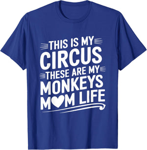 Mom Life This is my Circus these are my Monkeys T-Shirt - T-Shirt | Royal