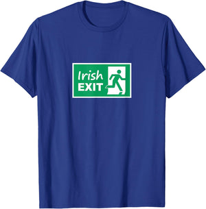 Irish Exit - Irish Goodbye T-Shirt - T-Shirt | Royal
