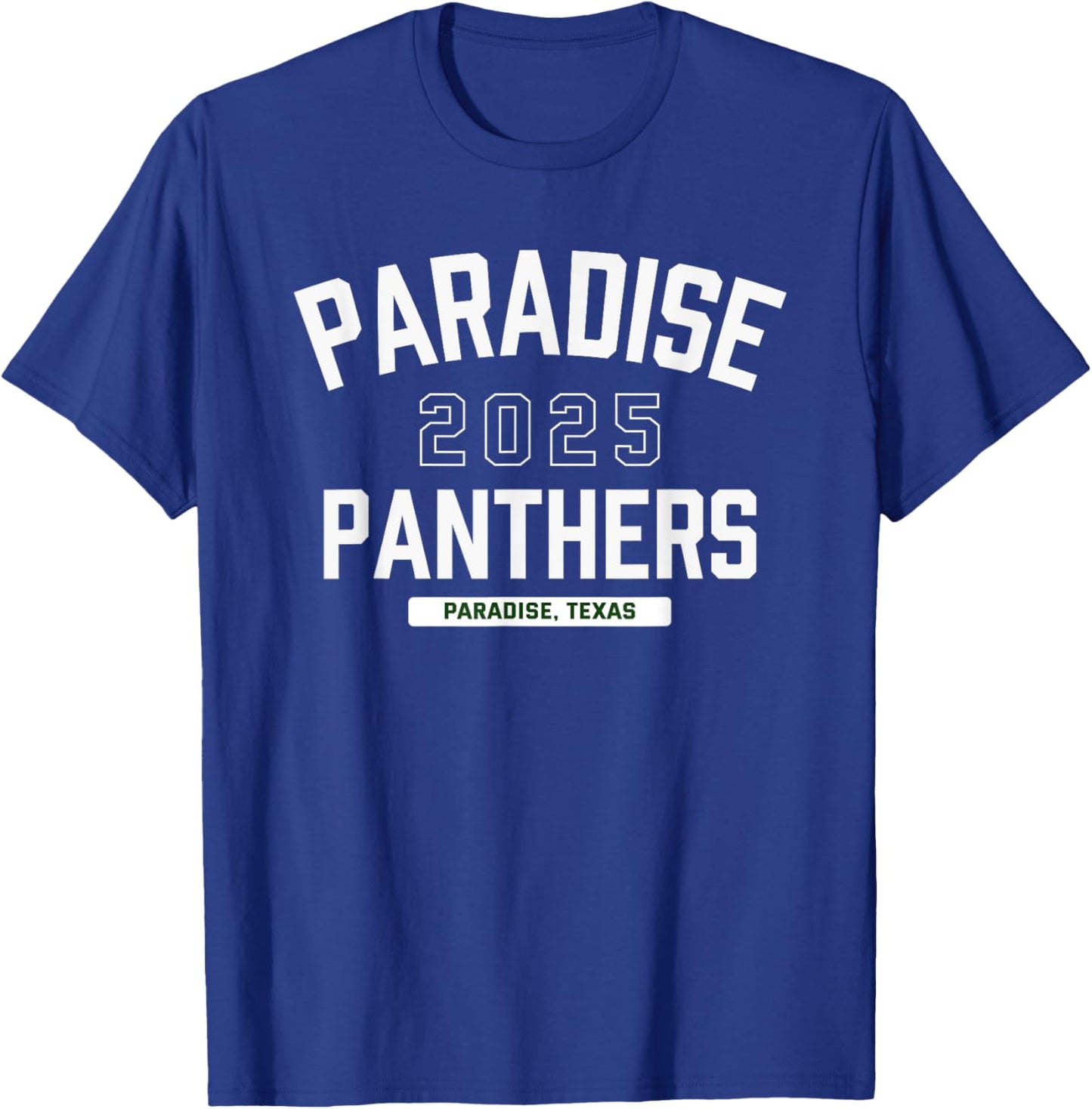 Paradise Panthers Paradise, Texas 2025 T-Shirt - T-Shirt | Royal