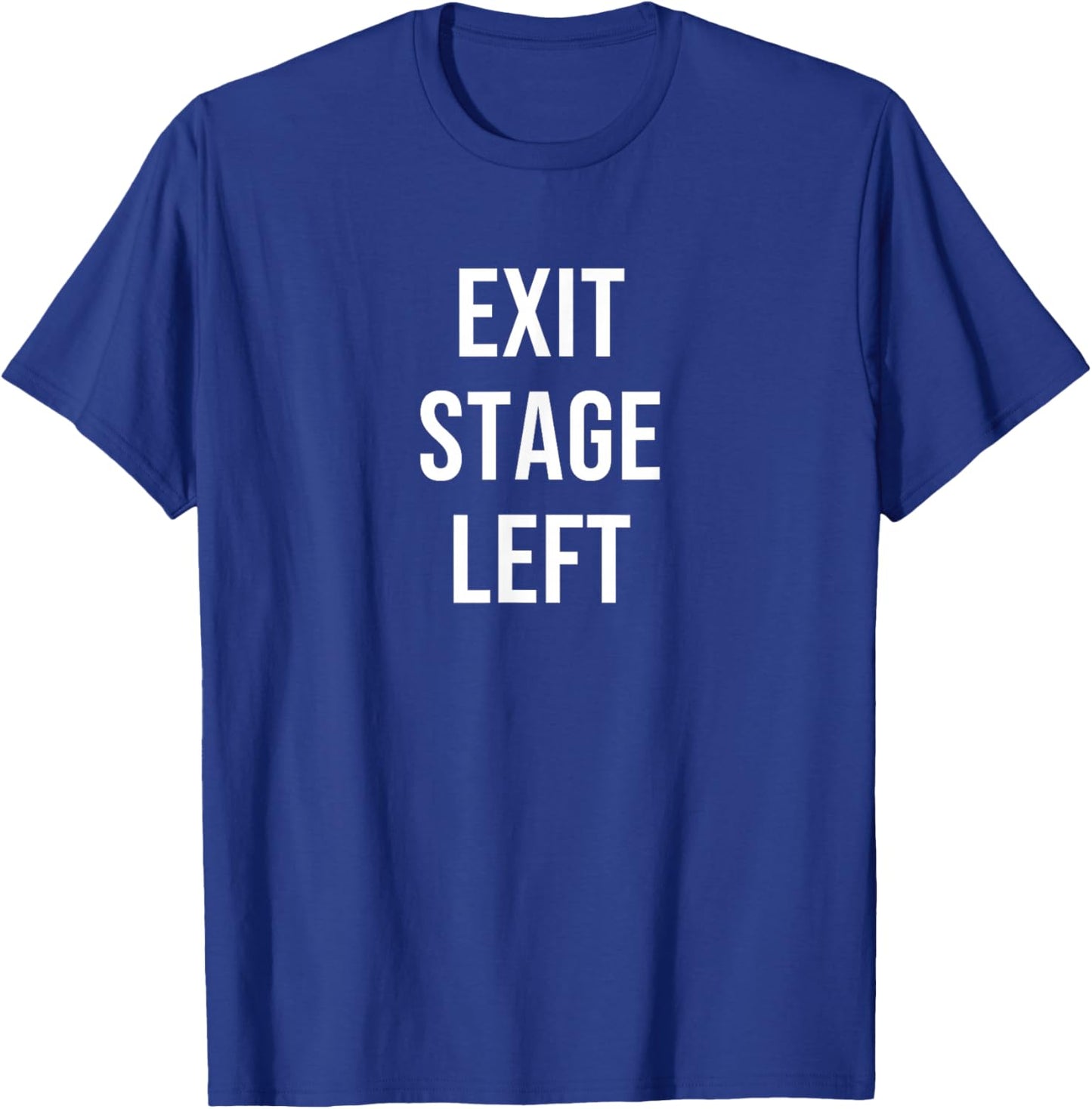 Exit Stage Left T-Shirt - T-Shirt | Royal