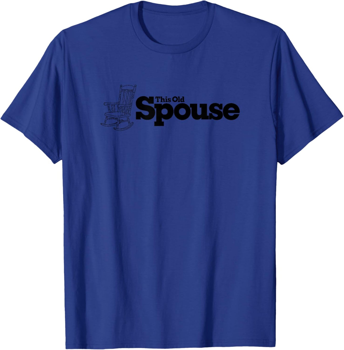 This Old Spouse Rocking Chair Funny T-Shirt - T-Shirt | Royal