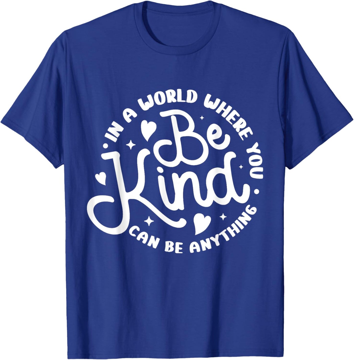 Be Kind Positive Quote Choose Kindness Men Women Kids T-Shirt - T-Shirt | Royal