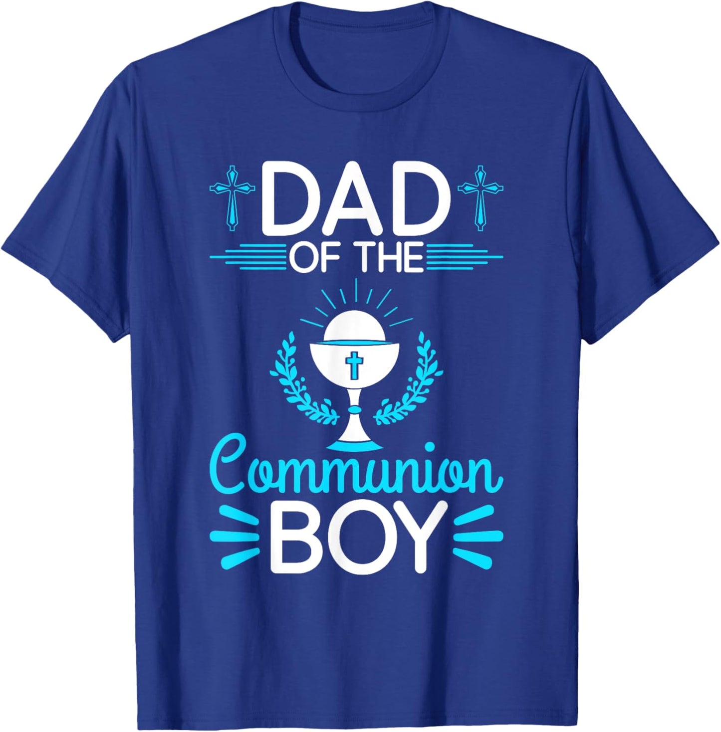 First Communion Holy Sacrament Dad Of The Communion Boy T-Shirt - T-Shirt | Royal