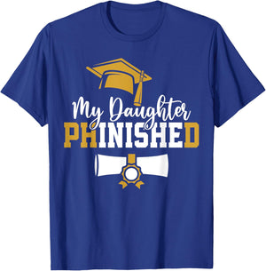 My Daughter Phinished PhD Graduation Family Matching T-Shirt - T-Shirt | Royal