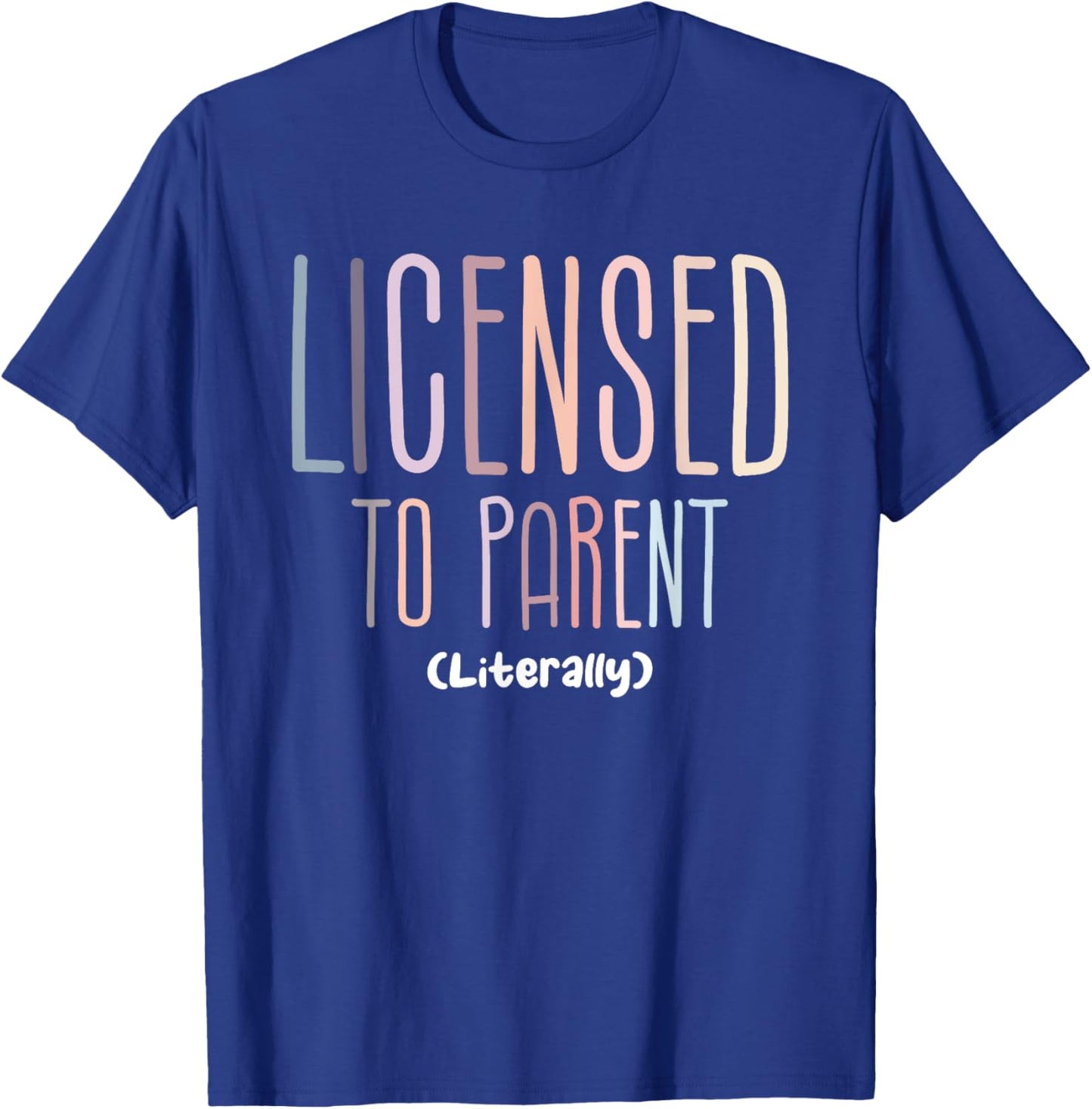 Licensed To Parent Literally Family Adoption Adopt Mom T-Shirt - T-Shirt | Royal