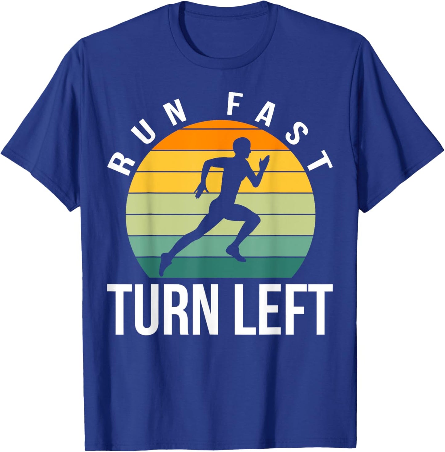 Run Fast Turn Left Track T-Shirt - T-Shirt | Royal