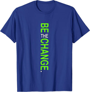 Green Color Be The Change Green Graphic T-Shirt - T-Shirt | Royal
