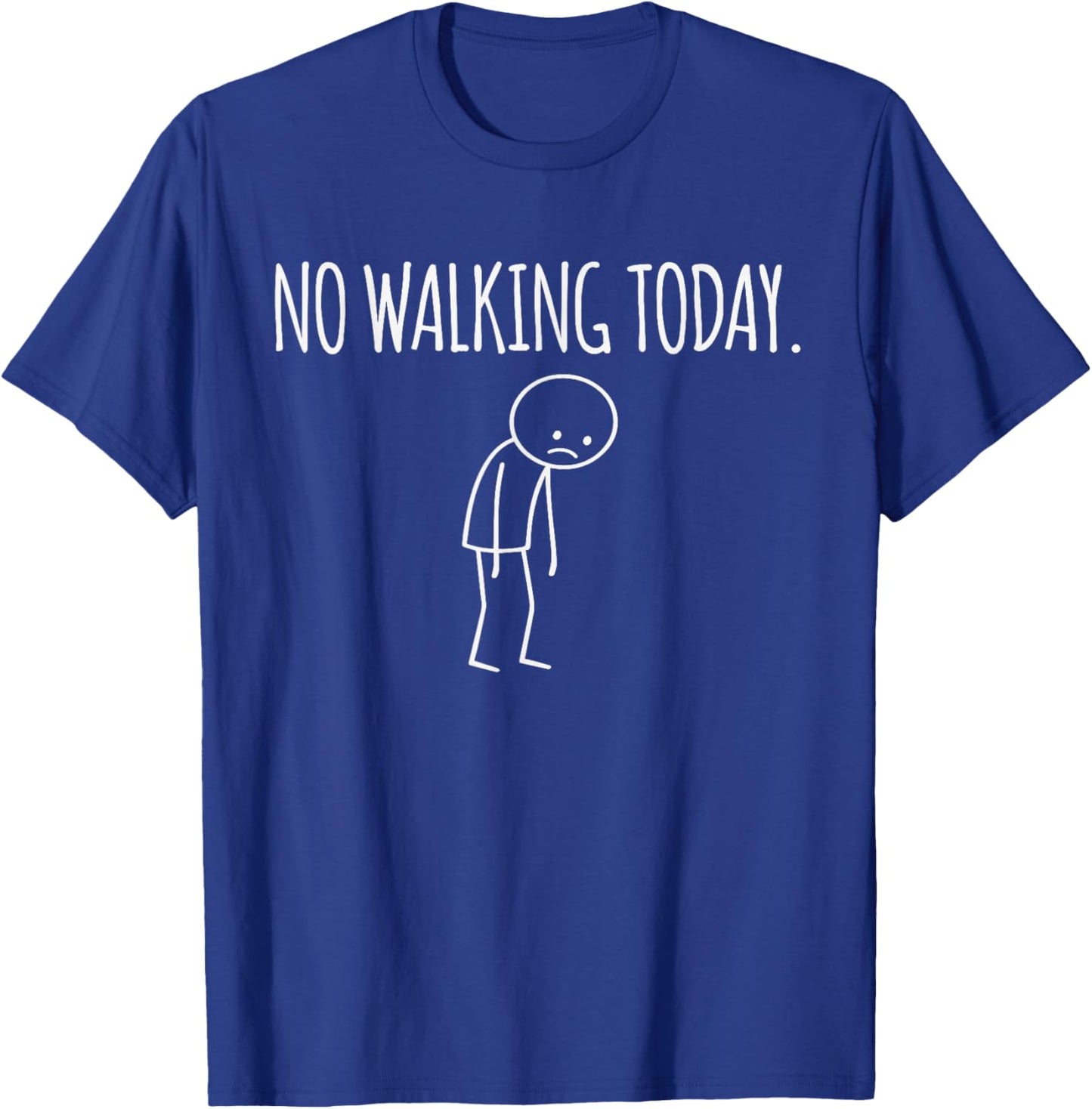 No Walking Today Funny Mood Joke Minimal Line Art T-Shirt - T-Shirt | Royal